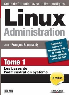 Linux Administration Tome 1: Les bases de l'administration système - Bouchaudy, Jean-François