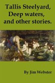 Tallis Steelyard. Deep Waters and Other Stories (Tallis Steelyard Short Story Collection, #6) (eBook, ePUB)