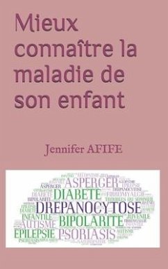 Mieux connaître la maladie de son enfant - Afife, Jennifer