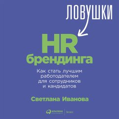 Lovushki HR-brendinga: Kak stat' luchshim rabotodatelem dlya sotrudnikov i kandidatov (MP3-Download) - Ivanova, Svetlana