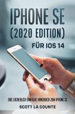 iPhone SE (2020 Edition) Für iOS 14: Das Lächerlich Einfache Handbuch Zum iPhone SE (eBook, ePUB)