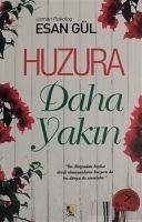 Huzura Daha Yakin - Gül, Esan