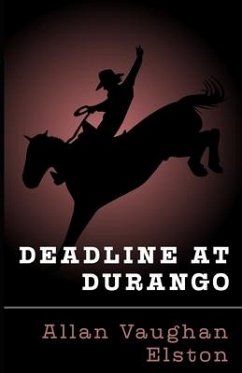 Deadline at Durango - Elston, Allan Vaughan