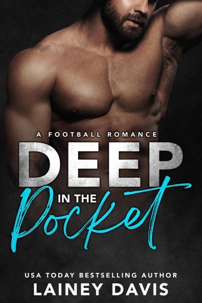 Deep in the Pocket: A Football Romance (Stone Creek University, #2) (eBook, ePUB) Deep in the Pocket: A Football Romance (Stone Creek University, #2) (eBook, ePUB)