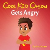 Cool Kid Cason Gets Angry (eBook, ePUB)