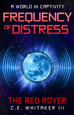 The Red Rover: Frequency Of Distress (eBook, ePUB) - Whitaker III, C. E.