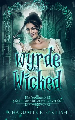 Wyrde and Wicked (eBook, ePUB) - English, Charlotte E.