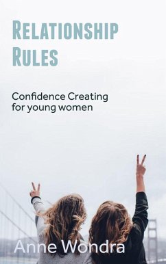 Relationship Rules: Confidence Creating for Young Women (eBook, ePUB) - Wondra, Anne
