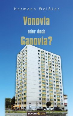 Vonovia oder doch Ganovia? (eBook, ePUB) - Weißker, Hermann