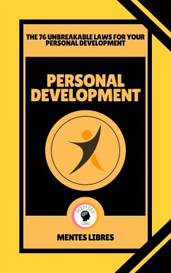 Personal Development - The 76 Unbreakable Laws for Your Personal Development (eBook, ePUB) - LIBRES, MENTES