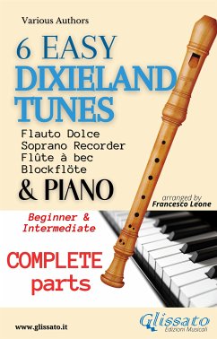 6 Easy Dixieland Tunes - Soprano recorder & Piano (complete) (fixed-layout eBook, ePUB) - Traditional, American; W. Allen, Thornton; W. Sheafe, Mark