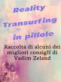 Reality Transurfing in pillole - I migliori consigli di Vadim Zeland (eBook, ePUB)