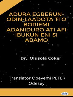 Ádúrà Egberun-Odin-Laadota Ti O Bori Emi Adaniduro Ati Afi Ibukun Eni Si Abamo (eBook, ePUB) - Coker, Dr. Olusola