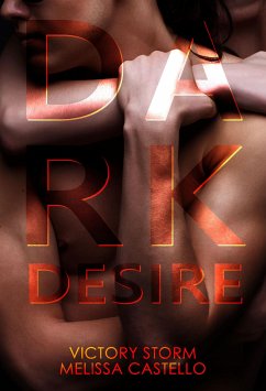 Dark Desire (eBook, ePUB) - Castello, Melissa; Storm, Victory