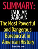 Summary: Faucian Bargain: The Most Powerful and Dangerous Bureaucrat in American History (eBook, ePUB)