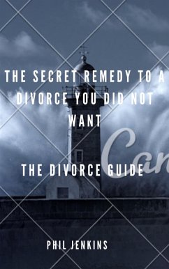 the secrete remedy to a divorce you did not want (eBook, ePUB) - Jenkins, Phil