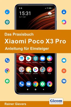 Das Praxisbuch Xiaomi Poco X3 Pro - Anleitung für Einsteiger (eBook, PDF) - Gievers, Rainer
