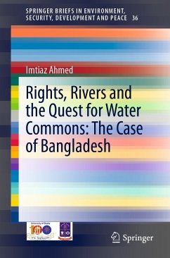 Rights, Rivers and the Quest for Water Commons: The Case of Bangladesh (eBook, PDF) - Ahmed, Imtiaz