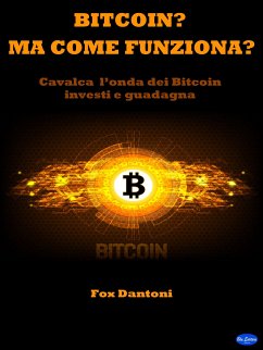 Bitcoin? Ma come funziona? (eBook, ePUB) - Dantoni, Fox