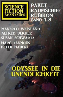 Cover Odyssee in die Unendlichkeit: Raumschiff Rubikon Band 1-8: Science Fiction Abenteuer Paket (eBook, ePUB)