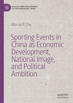 Sporting Events in China as Economic Development, National Image, and Political Ambition (eBook, PDF) - Chu, Marcus P.