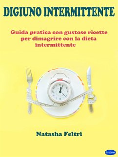 Digiuno Intermittente (eBook, ePUB) - Feltri, Natasha