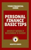 Personal Finance Basic Tips - Invest Wisely Beginner´s Guide (eBook, ePUB)