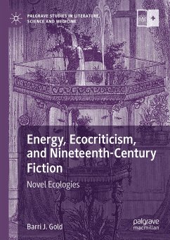 Energy, Ecocriticism, and Nineteenth-Century Fiction (eBook, PDF) - Gold, Barri J.