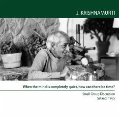 When the mind is completely quiet, how can there be time? (MP3-Download) - Krishnamurti, Jiddu