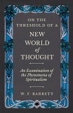 On The Threshold of a New World of Thought - An Examination of the Phenomena of Spiritualism (eBook, ePUB)