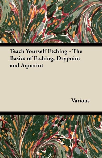 Teach Yourself Etching - The Basics of Etching, Drypoint and Aquatint (eBook, ePUB)
