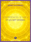 Les Présences &quote; Je Suis &quote; et les Sept Sphères (eBook, ePUB)