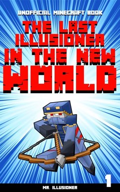 Cover The Last Illusioner in the New World (Mr. Illusioner, #1) (eBook, ePUB)