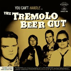 You Can'T Handle. - Tremolo Beer Gut,The You Can'T Handle. - Tremolo Beer Gut,The