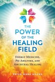 The Power of the Healing Field (eBook, ePUB)