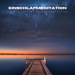 Einschlafmeditation für ein starkes Selbstwertgefühl (MP3-Download) - Kaiser, Leonie