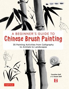 Beginner's Guide to Chinese Brush Painting (eBook, ePUB) - Self, Caroline; Self, Susan