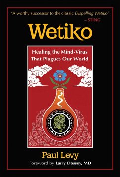 Wetiko (eBook, ePUB) - Levy, Paul