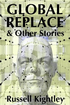 Global Replace & Other Stories (eBook, ePUB) - Kightley, Russell