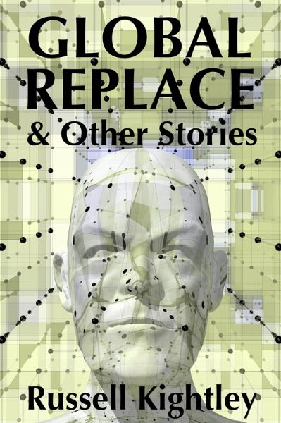 Global Replace & Other Stories (eBook, ePUB) Global Replace & Other Stories (eBook, ePUB)