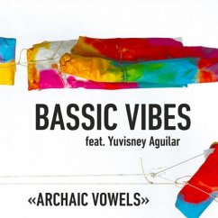 Bassic Vibes <Archaic Vowels> - Fischer,Erich