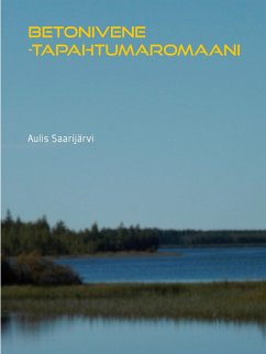 Betonivene -tapahtumaromaani (eBook, ePUB) - Saarijärvi, Aulis