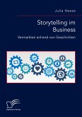 Storytelling im Business. Vermarkten anhand von Geschichten (eBook, PDF)