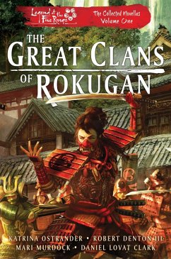 The Great Clans of Rokugan (eBook, ePUB) - Ostrander, Katrina; Denton III, Robert; Murdock, Mari; Clark, Daniel Lovat