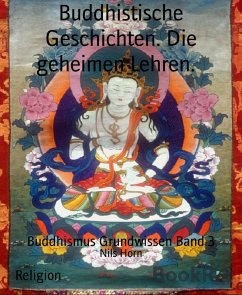 Buddhistische Geschichten. Die geheimen Lehren. (eBook, ePUB) - Horn, Nils
