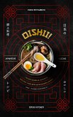 Oishii! - Japanische Küche: Traditionelle Rezepte aus dem Land der aufgehenden Sonne (eBook, ePUB)