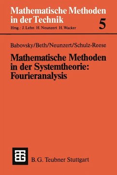 Mathematische Methoden in der Systemtheorie: Fourieranalysis (eBook, PDF) - Babovsky, Hans; Beth, Thomas; Neunzert, Helmut; Schulz-Reese, Marion