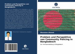 Problem und Perspektive von Community Policing in Bangladesch - Ahmed, Monaiam