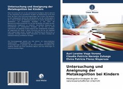 Untersuchung und Aneignung der Metakognition bei Kindern - Vega Verona, Auri Loraine;Naranjo Zuluaga, Claudia Patricia;Florez Nisperuza, Elvira Patricia