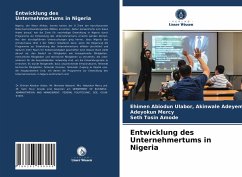 Entwicklung des Unternehmertums in Nigeria - Akinwale Adeyemi, Ehimen Abiodun Ulabor,;Mercy, Adeyokun;Amode, Seth Tosin